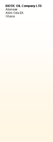 Textfeld: BIOTIC OIL Company LTD
Abenase
Akim Oda EA
Ghana